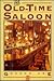 The Old-Time Saloon: Not wet--not dry, just history