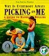 Why Is Everybody Always Picking on Me?: A Guide to Handling Bullies Why Is Everybody Always Picking on Me?: A Guide to Handling Bullies