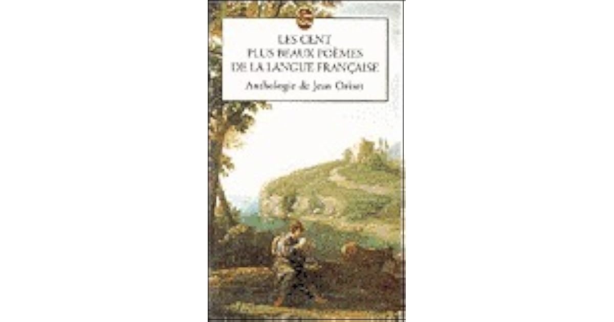 Les Cent Plus Beaux Poèmes De La Langue Française