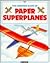 Paper Superplanes