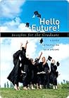 Hello Future!: Insights for the Graduate