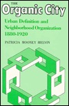 The Organic City: Urban Definition & Community Organization 1880-1920 (Hardcover)