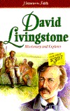 David Livingstone: Missionary and Explorer (Heroes of the Faith)