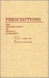 Prescriptions: The Dissemination of Medical Authority (Contributions in Medical Studies, 27)