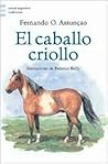 El Caballo Criollo (Spanish Edition)