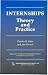 Internships: Theory and Practice (Baywood's Technical Communications)