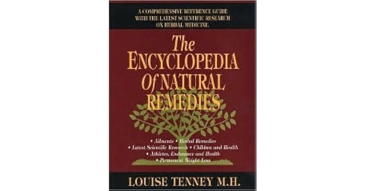 The Encyclopedia of Natural Remedies A Comprehensive Refrence Guide