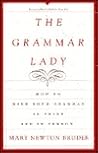 The Grammar Lady : How to Mind Your Grammar in Print and in Person
