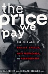 The Price We Pay: The Case Against Racist Speech, Hate Propaganda, and Pornography (Hardcover)