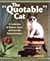 The Quotable Cat: A Collection of Quotes, Facts, and Lore for Feline Fanciers