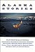 Alaska Stories: Tales from the Last Frontier