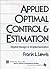 Applied Optimal Control and Estimation: Digital Design and Implementation