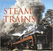 Classic Steam Trains - North American & International Engines (Hardcover)