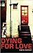 Dying for Love