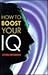 How to Boost Your IQ