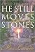 He Still Moves Stones