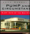 Pump and Circumstance: Glory Days of the Gas Station (Hardcover)