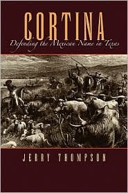 Cortina: Defending the Mexican Name in Texas (Fronteras Series, sponsored by Texas A&M International University)