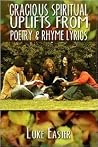Gracious Spiritual Uplifts from Poetry & Rhyme Lyrics