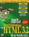 Teach Yourself Web Publishing With Html 3.2 in a Week Teach Yourself Web Publishing With Html 3.2 in a Week