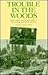 Trouble in the Woods: Fores...