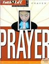 Prayer (Faith 4 Life: Senior High Bible Study)