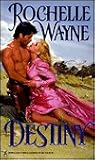 Destiny by Rochelle Wayne