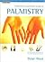 The Complete Illustrated Guide to Palmistry