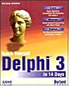 Teach Yourself Delphi 3 in 14 Days Teach Yourself Delphi 3 in 14 Days