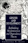 Gender and Development: Rethinking Modernization and Dependency Theory