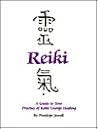 A Guide to Your Practice of Reiki Energy Healing