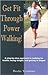 Get Fit Through Power Walking!