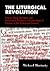 The Liturgical Revolution: ...