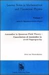 Anomalies in Quantum Field Theory: Cancellation of Anomalies in D Equals 10 Supergravity (Leuven Notes in Mathematical and Theoretical Physics, Volume 3: Series B: Theoretical Particle Physics) Anomalies in Quantum Field Theory: Cancellation of Anomalies in D Equals 10 Supergravity (Leuven Notes in Mathematical and Theoretical Physics, Volume 3: Series B: Theoretical Particle Physics)