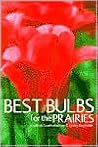 Best Bulbs for the Prairies (Prairie Gardener) Best Bulbs for the Prairies (Prairie Gardener)