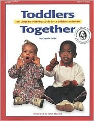 Toddlers Together: The Complete Planning Guide For A Toddler Curriculum (Paperback)
