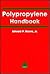 Polypropylene Handbook: Polymerization, Properties, Processing, Applications