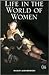 Life in the World of Women