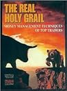 The Real Holy Grail: Money Management Techniques of Top Traders