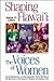 Shaping Hawaii: The Voices of Women