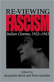 Re-viewing Fascism: Italian Cinema, 1922-1943 (Library Binding)