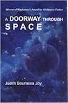 A Doorway Through Space: Winner of Mayhaven's Award for Children's Fiction