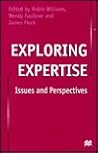 Exploring Expertise: Issues and Perspectives Exploring Expertise: Issues and Perspectives