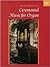 The Oxford Book of Ceremonial Music for Organ, Book 1 by Robert Gower