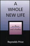 A Whole New Life: An Illness and a Healing