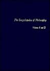 The Encyclopedia of Philosophy Volumes 1 & 2 The Encyclopedia of Philosophy Volumes 1 & 2