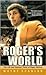 Roger's World by Wayne Scanlan