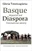 Basque Diaspora: Migration and Transnational Studies (Basque Textbooks Series)