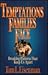 Temptations Families Face: Breaking Patterns That Keep Us Apart