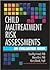 Child Maltreatment Risk Assessments